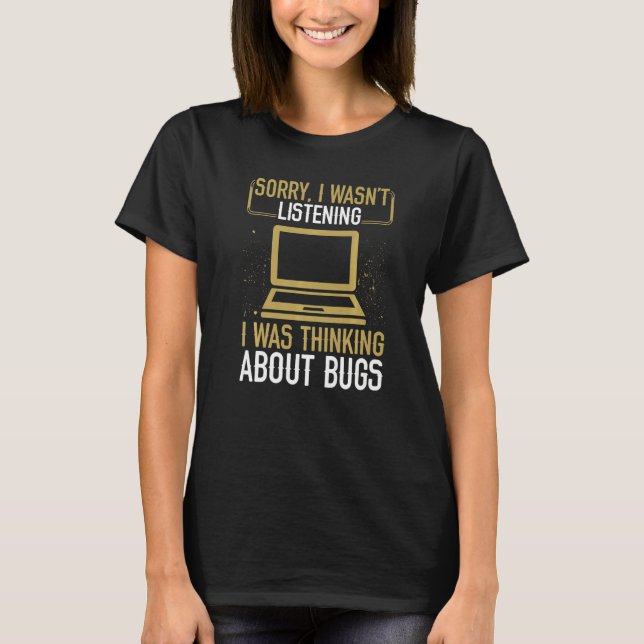 Quality Assurance Thinking about Bugs Software Tes T-Shirt (Front)