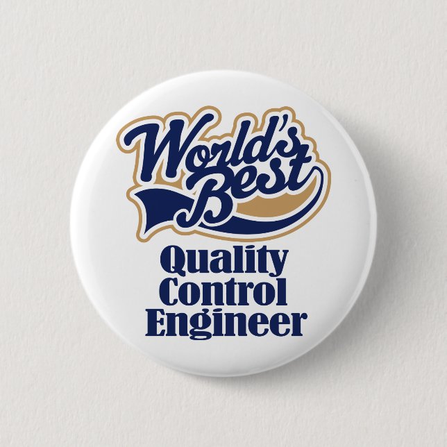 Quality Control Engineer Gift 6 Cm Round Badge (Front)