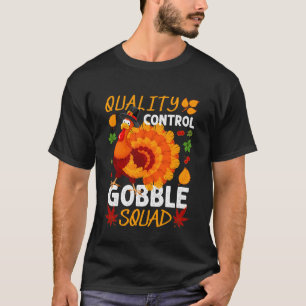 Quality Control Gobble Squad Turkey Thanksgiving F T-Shirt