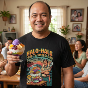 Quality Control Halo-Halo Filipino Dad Father's  T-Shirt