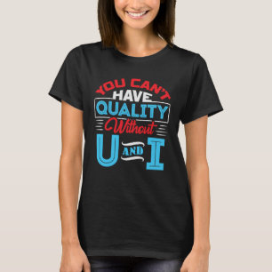 Quality Control Inspector Assurance U and I T-Shirt