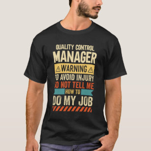Quality Control Manager Warning T-Shirt