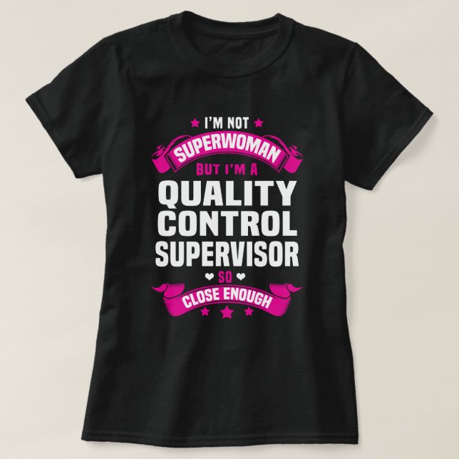 Quality Control Supervisor T-Shirt (Design Front)