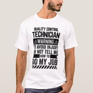 Quality Control Technician Warning T-Shirt