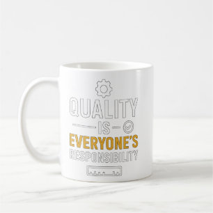 Quality Is Everyone’s Responsibility Quality Quote Coffee Mug