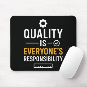 Quality Is Everyone’s Responsibility Quality Quote Mouse Mat