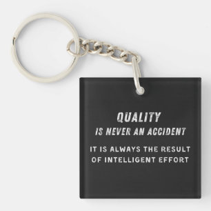 Quality Is Never An Accident, Quality Quotes Key Ring