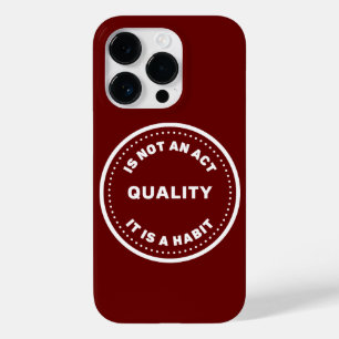 Quality Is Not An Act It Is A Habit, Embrace it Case-Mate iPhone 14 Pro Case
