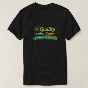 Quality Learing Center Learning Funny Day Care T-Shirt