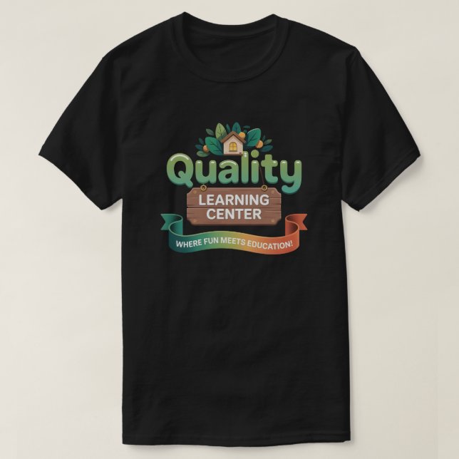 Quality Learing Center Learning Funny Day Care  T-Shirt (Design Front)