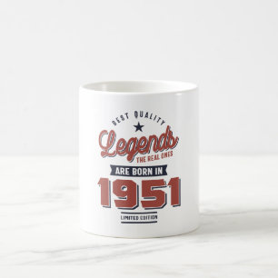 Quality Legends The Real Ones Are Born In 1951 Coffee Mug