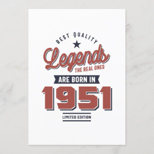 Quality Legends The Real Ones Are Born In 1951 Invitation