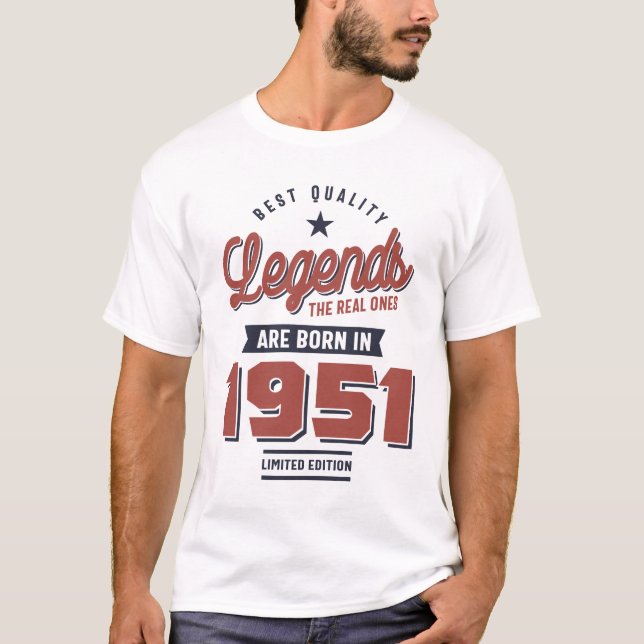 Quality Legends The Real Ones Are Born In 1951 T-Shirt (Front)