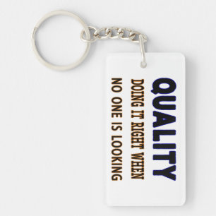 Quality quotes, Doing It Right When No One Is Look Key Ring