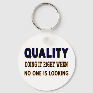 Quality quotes, Doing It Right When No One Is Look Key Ring