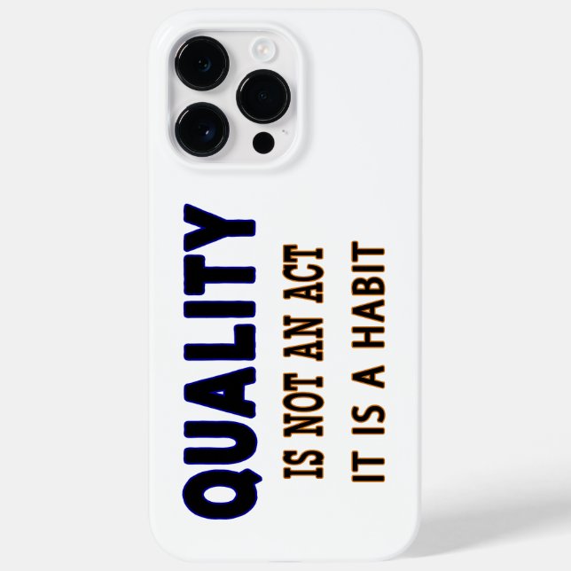Quality Quotes, Quality Is Not An Act It Is Habit Case-Mate iPhone Case (Back)