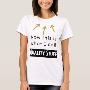 Quality Stuff T-Shirt