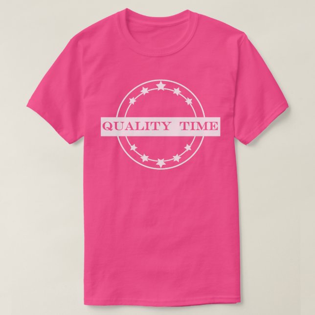 quality time 1 T-Shirt (Design Front)