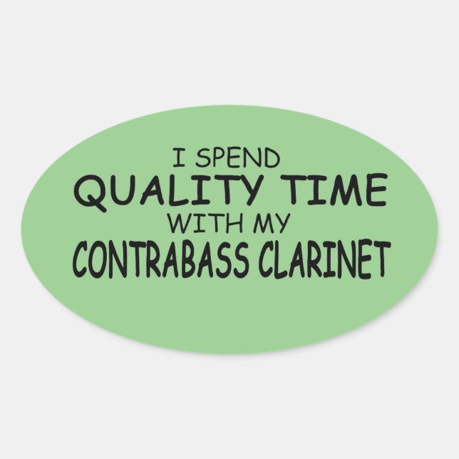 Quality Time Contrabass Clarinet Oval Sticker (Front)