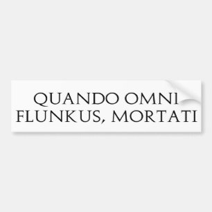 Quando Omni Flunkus Bumper Sticker