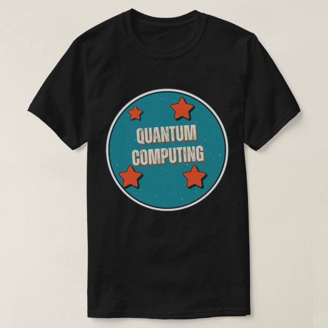 Quantum Computing Science T-Shirt (Design Front)
