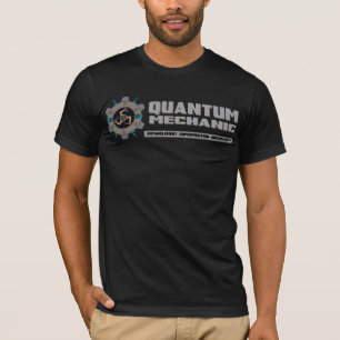 QUANTUM MECHANIC T-Shirt