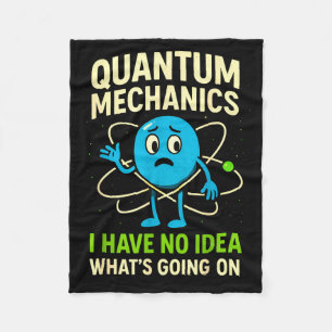 Quantum Mechanics Funny Science, Nerds Humor Physy Fleece Blanket