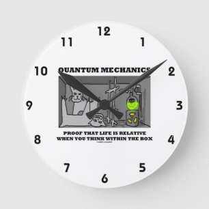 Quantum Mechanics Proof That Life Is Relative Round Clock