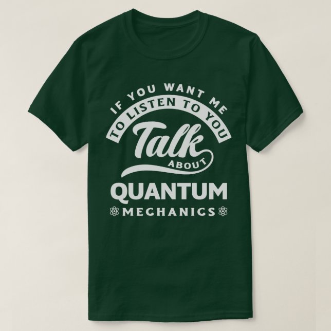 Quantum Mechanics Quantum Engineering Funny Scienc T-Shirt (Design Front)