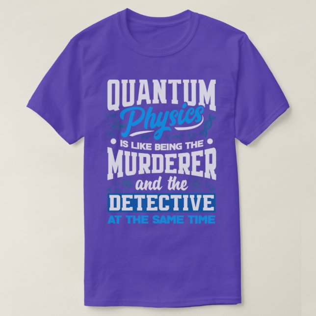 Quantum Mechanics Quantum Physics Engineering Funn T-Shirt (Design Front)