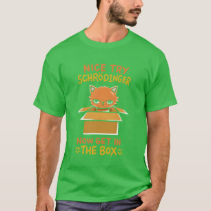 Quantum physics gift for a schrodinger fan boy T-Shirt