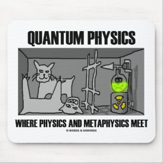 Quantum Physics Where Physics And Metaphysics Meet Mouse Mat