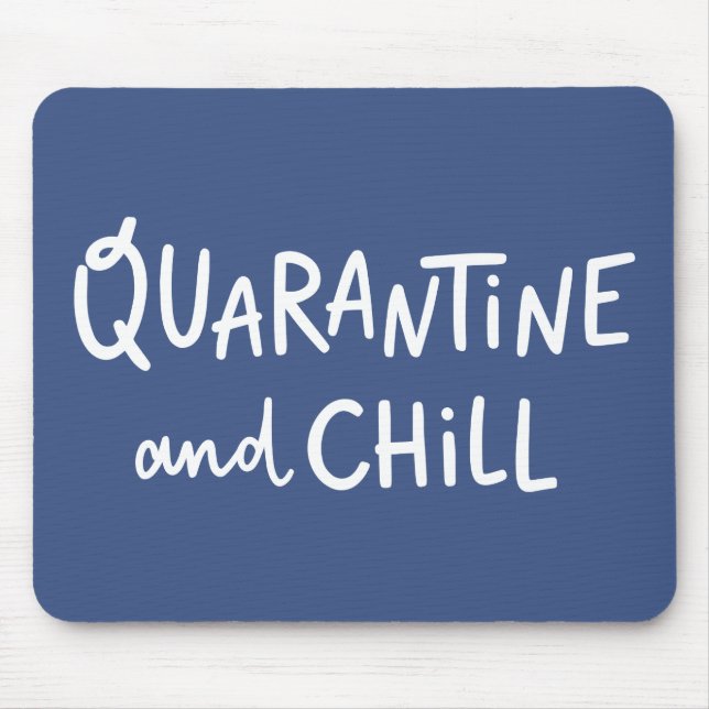 Quarantine and Chill Mouse Mat (Front)