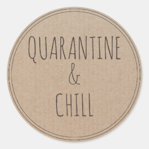 Quarantine and Chill   Stay Home Classic Round Sticker