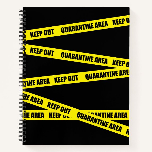 Quarantine Area Keep Out Notebook (Front)