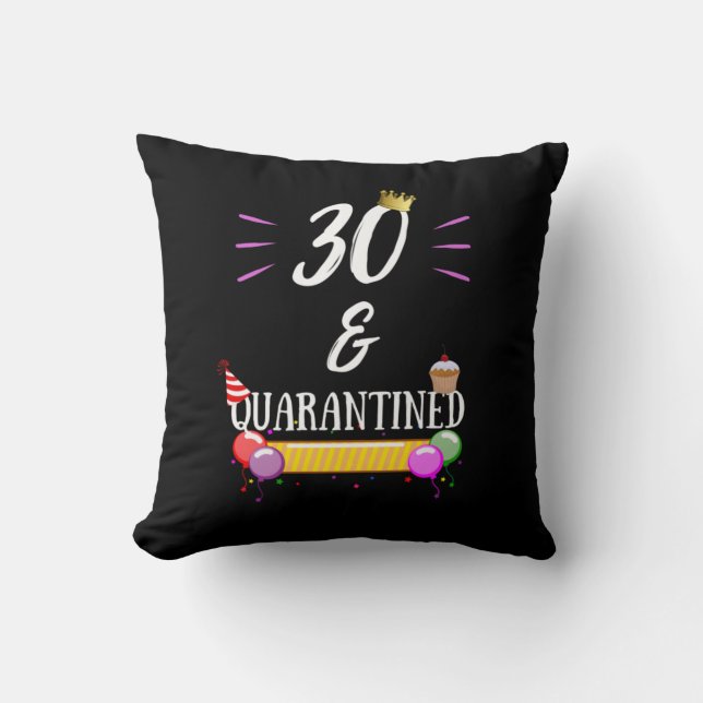Quarantine Birthday 30 Years Old Gift Cushion (Front)