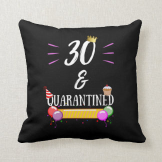 Quarantine Birthday 30 Years Old Gift Cushion