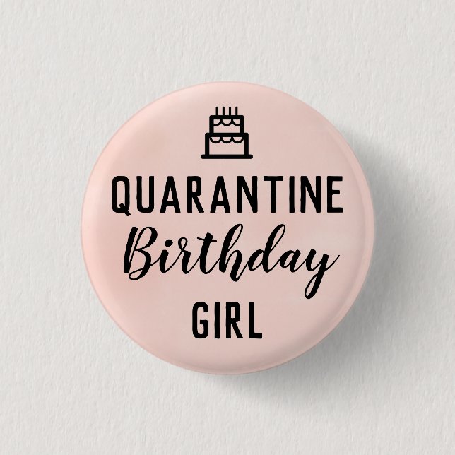 Quarantine Birthday Girl Button Pink Pin (Front)