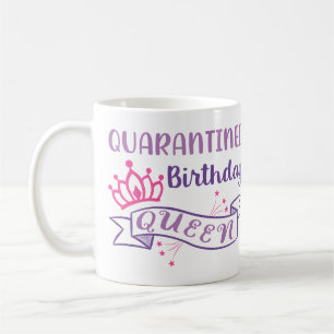Quarantine Birthday Queen Funny Personalised Girly Coffee Mug