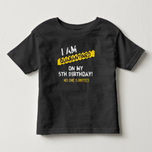 Quarantine Birthday Toddler T-Shirt