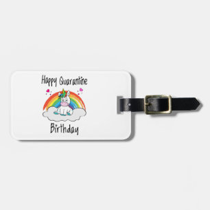 Quarantine Birthday Unicorn rainbow Luggage Tag