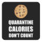 Quarantine Calories Do Not Count Funny