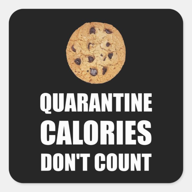 Quarantine Calories Do Not Count Funny Square Sticker (Front)