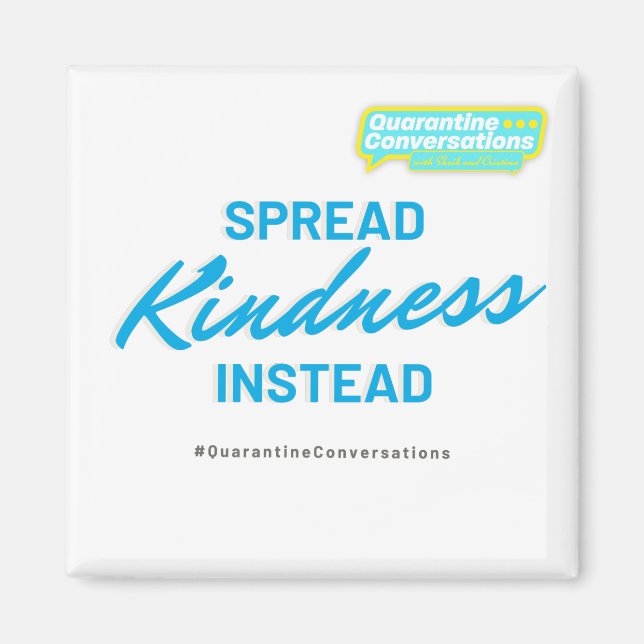 Quarantine Conversations | COVID Kindness Magnet (Front)
