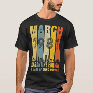 Quarantine Edition March 1981 40th Birthday Gift V T-Shirt