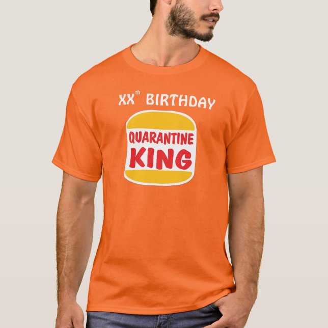 Quarantine King Birthday T-Shirt (Front)