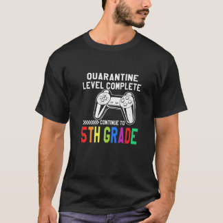 Quarantine Level Complete 5Th Grade Back To School T-Shirt