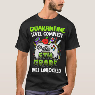 Quarantine Level Complete 5th Grade Level Unlocked T-Shirt