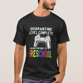 Quarantine Level Complete Preschool Back To School T-Shirt