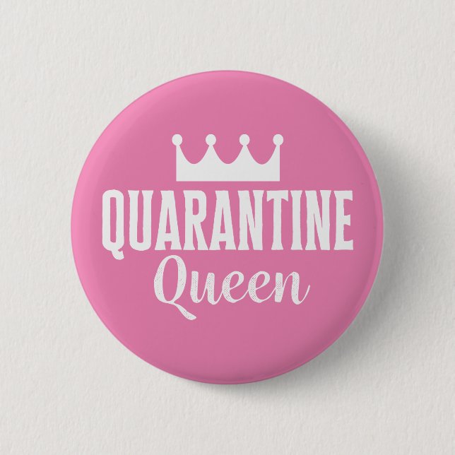 Quarantine Queen 2020 6 Cm Round Badge (Front)